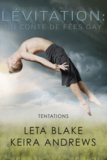 Leta Blake et Chris Moglia - Lévitation : un conte de fées gay - Tentations #1.