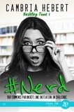 Cambria Hebert - Hashtag Tome 1 : #Nerd.