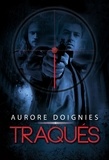 Aurore Doignies - Traqués.