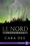 Cara Dee - Le nord - Intégrale.