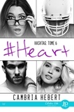 Cambria Hebert - Hashtag Tome 6 : #Heart.