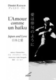 Dimitri Rataud - L'amour comme un haïku - Japan and love.