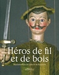  Musée de l'Hospice - Héros de fils et de bois - Marionnettes à Lille et Roubaix.