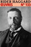 Henry Rider Haggard - Henry Rider Haggard - Oeuvres - Classcompilé n° 133.