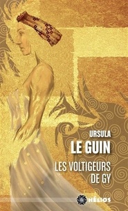 Ursula K. Le Guin - Les voltigeurs de Gy.