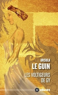 Ursula K. Le Guin - Les voltigeurs de Gy.