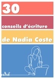 Nadia Coste - 30 conseils d'écriture.