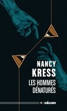 Nancy Kress - Les hommes dénaturés.