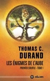 Thomas C. Durand - Les énigmes de l'aube Tome 1 : Premier souffle.