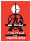 Karim Berrouka - Le Club des punks contre l'apocalypse zombie. 1 CD audio