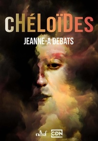 Jeanne-A Debats - Chéloïdes.