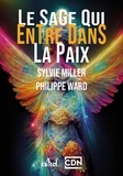 Sylvie Miller et Philippe Ward - Le sage qui entre dans la paix.