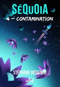 Stéphane Desienne - Contamination - Séquoia, T4.