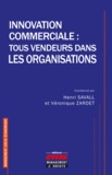 Henri Savall et Véronique Zardet - Innovation commerciale : tous vendeurs dans les organisations.
