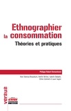 Philippe Robert-Demontrond - Ethnographier la consommation - Théories et pratiques.