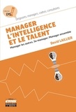 David Laillier - Manager l'intelligence et le talent - Manager les autres, se manager ensemble.