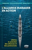 Laurène Blavet et Estelle Pellegrin-Boucher - L'alliance manager en action - Libérer le potentiel des alliances et des partenariats.