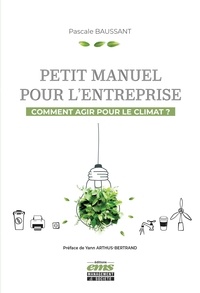 Pascale Baussant - Petit manuel pour l'entreprise - Comment agir pour le climat ?.