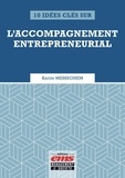 Karim Messeghem - 10 idées clés sur l'accompagnement entrepreneurial.