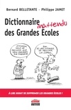 Bernard Belletante et Philippe Jamet - Dictionnaire inattendu des Grandes Ecoles.