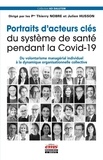 Thierry Nobre et Julien Husson - Portraits d'acteurs clés du système de santé pendant la Covid-19 - Du volontarisme managérial individuel à la dynamique organisationnelle collective.