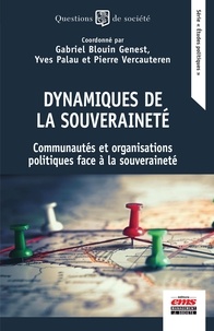 Gabriel Blouin-Genest et Yves Palau - Dynamiques de la souveraineté - Communautés et organisations politiques face à la souveraineté.