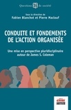 Fabien Blanchot et Pierre Maclouf - Conduite et fondements de l'action organisée - Une mise en perspective pluridisciplinaire autour de James Coleman.