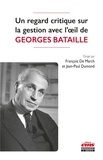 François de March et Jean-Paul Dumond - Un regard critique sur la gestion avec l'oeil de Georges Bataille.