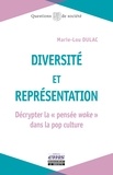 Marie-Lou Dulac - Diversité et représentation - Décrypter la "pensée woke" dans la pop culture.