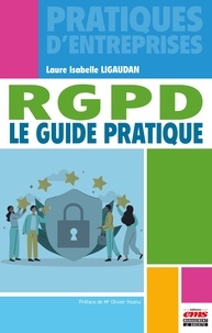 Laure Isabelle Ligaudan - RGPD Le guide pratique.