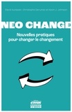 David Autissier et Christophe Derumez - Neo change - Nouvelles pratiques pour changer le changement.