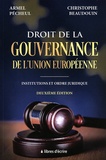 Armel Pécheul et Christophe Beaudouin - Droit de la gouvernance de l'Union européenne - Institutions et ordre juridique.