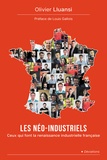 Olivier Lluansi - Les néo-industriels - Ceux qui font la renaissance industrielle française.