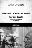 Nicolas Antoniucci - Les cahiers de couleur sodium - Cahier 2 : L'odyssée de Volti.