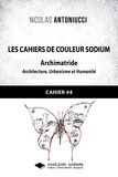 Nicolas Antoniucci - Les cahiers de couleur Sodium - Cahier 4, Archimatride.