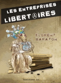 Florent Baraton - Les entreprises libertaires.