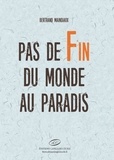 Bertrand Maindiaux - Pas de fin du monde au paradis.