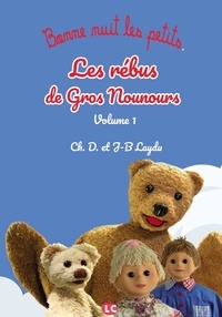 Jean-Baptiste Laydu et Dominique Laydu - Les rébus de Gros Nounours - Tome 1.