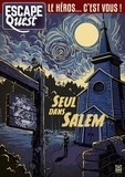 Julien Mindel - Escape Quest N° 3, février-avril 2019 : Seul dans Salem.
