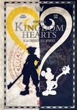 Romain Dasnoy et Pa Ming Chiu - Kingdom Hearts - A la croisée des mondes.