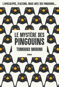 Tomihiko Morimi - Le mystère des pingouins.