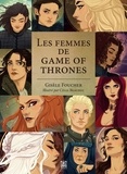 Gisèle Foucher - Les femmes de Game of Thrones.