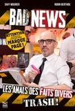 Davy Mourier et Robin Berthou - Badnews - Les anals des faits divers trash !.