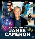 Stéphanie Chaptal - Les avatars de James Cameron - Itinéraire d'un auteur hors norme.