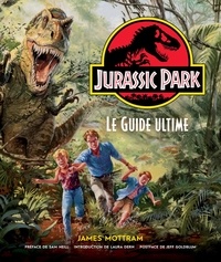 James Mottram - Jurassic Park - Le guide ultime.