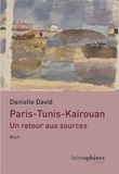 Danielle David - Paris, Tunis, Kairouan, un retour aux sources.