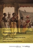 Guillaume Vial - Femmes d'influence - Les signares de Saint-Louis du Sénégal et de Gorée, XVIIIe-XIXe siècle - Etude critique d'une identitié métisse.