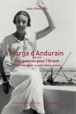 Marga d' Andurain et Julie d' Andurain - Le mari passeport - Marga d'Andurain (1893-1948) Une passion pour l'Orient.