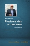 Maurice Bernard - Plusieurs vies en une seule - Autobiographie.