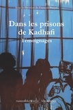 François Burgat - Dans les prisons de Khadafi - Témoignage de prisonniers d’opinion de la dictature libyenne (1969-2011).